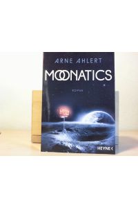 Moonatics : Roman.   - Arne Ahlert