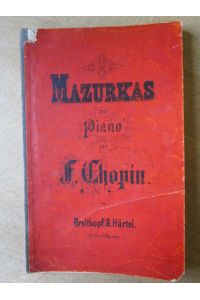 Mazurkas pour Piano.   - für das Pianoforte Opus 17,24,30,33,41,56,63