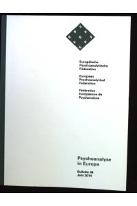 Europäische Psychoanalytische Föderation / Eurpean Psychoanalytical Federation / Federation Europeenne de Psychanalyse  - Bulletin 68