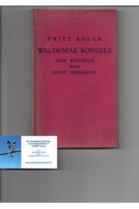 Waldemar Bonsels.   - Sein Weltbild und seine Gestalten.
