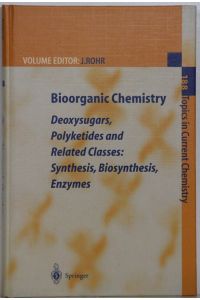 Bioorganic Chemistry: Deoxysugars, Polyketides and Related Classes: Synthesis, Biosynthesis, Enzymes. [= Topics in Current Chemistry 188].