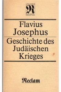 Geschichte des Judäischen Krieges.   - Übersetzung von Clementz, Heinrich. Einleitung und Anmerkungen von: Heinz Kreißig.