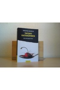 Tatort Katakomben : ein Schwaben-Krimi.   - Johannes Heidrich