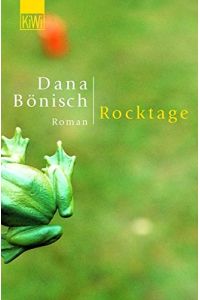 Rocktage : Roman.   - Dana Bönisch / KiWi ; 783 : Paperback