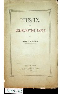 Pius IX. und der künftige Papst