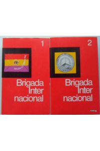 Brigada Internacional ist unser Ehrenname . . . Erlebnisse ehemaliger deutscher Spanienkämpfer. Band I + II.   - Mit Photos.