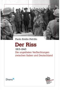 Der Riss  - 1915-1943. Die ungelösten Verflechtungen zwischen Italien und Deutschland