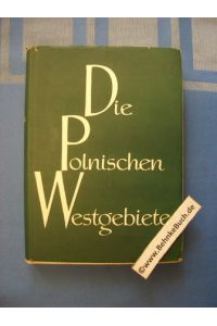 Die polnischen Westgebiete. Mit Kartenbeilage.   - Mit Beitr. von Bohdan Gruchman [u.a.]