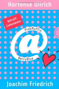 Betreff: LiebesWahn  - PinkMuffin@BerryBlue, Band 2: PinkMuffin@BerryBlue.