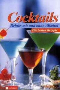 Cocktails : Drinks mit und ohne Alkohol ; die besten Rezepte.   - Trautwein-Küchen-Edition