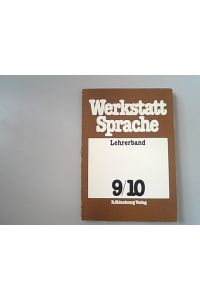 Werkstatt Sprache: Für Baden-Württemberg, Rheinland-Pfalz, Saarland und Schleswig-Holstein / Lehrerband 9. /10. Schuljahr.