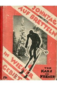 Sonntag auf Bretteln im Wiener Gebiet - Ein Führer für Wiener Skifahrer.