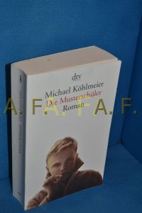 Die Musterschüler : Roman.   - Michael Köhlmeier / dtv , 13800