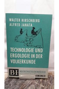 Technologie und Ergologie in der Völkerkunde.   - Unter Mitarb. von Wilhelm P. Bauer u. Christian F. Feest.