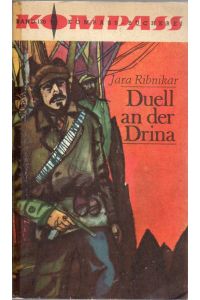 Duell an der Drina.   - Übers. a.d. Serbokroat. v. Werner Creutziger. M. ganzs. Illustr. v. Heinz Ebel.