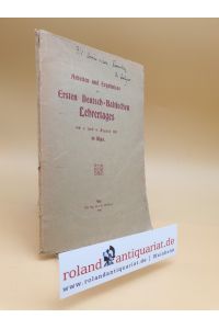 Arbeiten und Ergebnisse des Ersten Deutsch-Baltischen Lehrertages am 3. und 4. August 1907 in Riga.