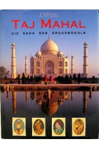 Taj Mahal.   - Die Saga der Grossmoguln.