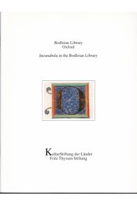 Incunabula in the Bodleian Libary. Bodleian Libary Oxford (= Patrimonia, Heft 66)