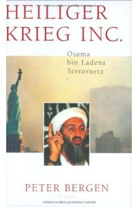 Heiliger Krieg Inc. .   - Osama bin Ladens Terrornetz. Mit einem Vorbemerkung des Verfassers. Aus dem Englischen von Friedrich Griese ... . Originaltitel: Holy war, Inc. Mit einem Nachwort des Verfassers. Mit Anmerkungen und einem Register.