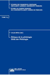 Éthique de la philologie - Ethik der Philologie (Studien des Frankreich-Zentrums der Albert-Ludwigs-Universität)