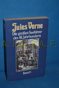 Die großen Seefahrer des 18. Jahrhunderts, Band 1 (Collection Jules Verne 34)