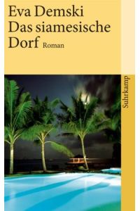 Das siamesische Dorf : Roman.   - Eva Demski / Suhrkamp-Taschenbuch ; 3885