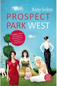 Prospect Park West : Roman.   - Amy Sohn. Aus dem amerikan. Engl. von Juliane Zaubitzer / Fischer ; 19361