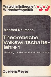 Theoretische Volkswirtschaftslehre 1: Einführung und Theorie des Volkseinkommens.