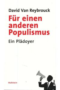 Für einen anderen Populismus. Ein Plädoyer.   - Aus dem Holländischen von Arne Braun.