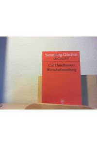 Wirtschaftswerbung.   - Carl Hundhausen / Sammlung Göschen ; Bd. 5007