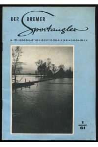 Der Bremer Sportangler. Mitteilungsblatt des Sportfischer-Vereins Bremen e. V. Nr 1 - 1961.