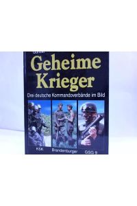 Geheime Krieger. Drei deutsche Kommandoverbände im Bild