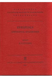 Iphigenia Aulidensis.   - Ed. Hans Christian Günther / Bibliotheca scriptorum Graecorum et Romanorum Teubneriana