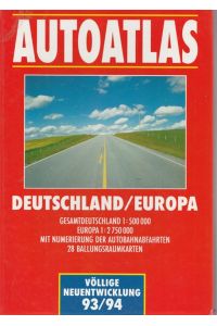 Autoatlas Deutschland Europa 93/94.   - Gesamtdeutschland 1:500 000. Völlige Neuentwicklung 93/94.