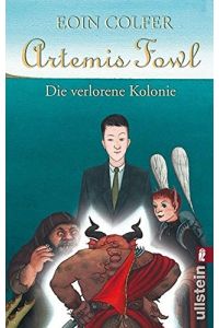 Artemis Fowll - Die verlorene Kolonie.   - Der fünfte Roman. Originaltitel: The Lost Colony. - (=Ullstein 26867).