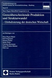 Grenzüberschreitende Produktion und Strukturwandel: - Globalisierung der deutschen Wirtschaft (HWWA Studien)