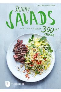 Skinny Salads  - Leichte Salate unter 300 Kalorien