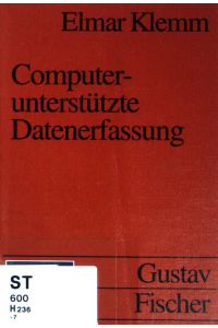 Computerunterstützte Datenerfassung.   - ( UTB ; 1779) Handbuch für computerunterstützte Datenanalyse ; Bd. 7;