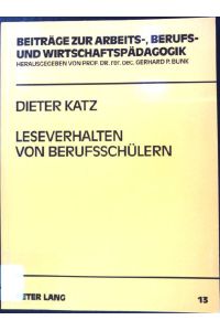 Leseverhalten von Berufsschülern.   - Beiträge zur Arbeits-, Berufs- und Wirtschaftspädagogik ; Bd. 13