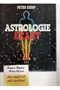 Astrologie exakt.   - Peter Kemp