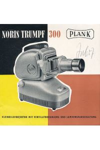 Noris Diamatic. Trumpf 300. [Werbeblatt. ]  - Kleinbildprojektor mit Ventilatorkühlung und Lampensparschaltung.