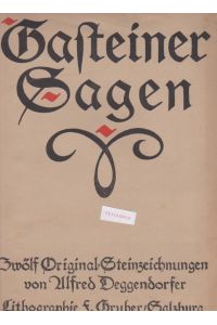 Gasteiner Sagen. Zwölf Original-Steinzeichnungen. Lithographie F. Gruber, Salzburg, um 1930.