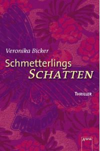 Schmetterlingsschatten : [Thriller].   - Veronika Bicker