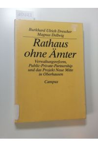 Rathaus ohne Ämter : Verwaltungsreform, Public-Private-Partnership und das Projekt Neue Mitte in Oberhausen