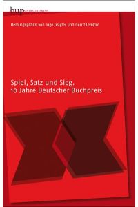 Spiel, Satz und Sieg: 10 Jahre Deutscher Buchpreis