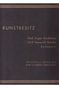 Kunstbesitz Graf Eugen Karatsonyi, Graf Emmerich Karolyi, Budapest. ,