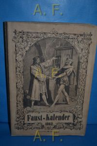 Illustrirter Faust-Kalender 1862. Jahrbuch zur Belehrung und Unterhaltung für alle Stände, Siebenter (7. ) Jahrgang.