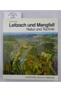 Leitzach und Mangfall.   - Natur und Technik.Herausgegeben von den Stadtwerken München. Unter Mitarbeit von Wilhelm Albrecht und Gerd Lottes / Natur und Technik.