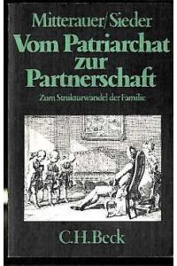 Vom Patriarchat zur Partnerschaft : zum Strukturwandel d. Familie.   - Michael Mitterauer ; Reinhard Sieder / Beck'sche schwarze Reihe ; Bd. 158