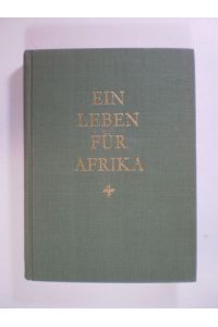 Ein Leben für Afrika. Das abenteuerliche Schicksal von Werner Munzinger-Pascha